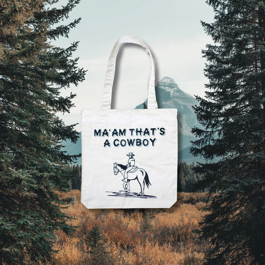 Ma’am That’s A Cowboy Tote Bag