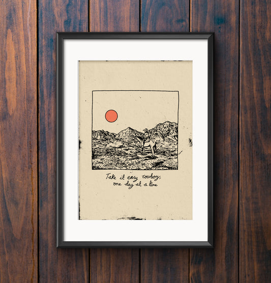 Take It Easy Cowboy, One Day At A Time Print